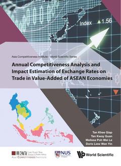 ANNUAL COMPETITIVENESS ANALYSIS AND IMPACT ESTIMATION OF EXCHANGE RATES ON TRADE IN VALUE-ADDED OF ASEAN ECONOMIES