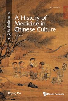A HISTORY OF MEDICINE IN CHINESE CULTURE (IN 2 VOLUMES)