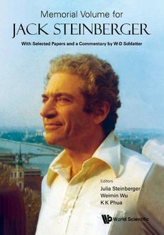 MEMORIAL VOLUME FOR JACK STEINBERGER: WITH SELECTED PAPERS AND A COMMENTARY BY W-D SCHLATTER