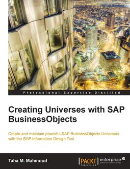 Creating Universes with SAP BusinessObjects