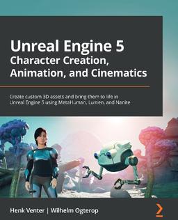 Unreal Engine 5 Character Creation, Animation, and Cinematics