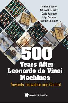 500 YEARS AFTER LEONARDO DA VINCI MACHINES: TOWARDS INNOVATION AND CONTROL