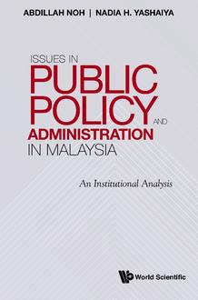 ISSUES IN PUBLIC POLICY AND ADMINISTRATION IN MALAYSIA: AN INSTITUTIONAL ANALYSIS