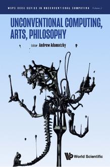 UNCONVENTIONAL COMPUTING, ARTS, PHILOSOPHY