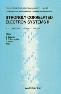 STRONGLY CORRELATED ELECTRON SYSTEMS II - PROCEEDINGS OF THE ADRIATICO CONFERENCE AND MINIWORKSHOP