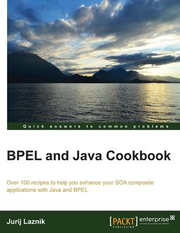BPEL and Java Cookbook