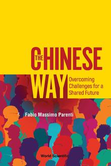 THE CHINESE WAY : OVERCOMING CHALLENGES FOR A SHARED FUTURE