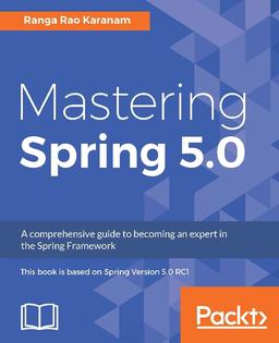 Mastering Spring 5.0