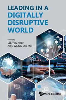 LEADING IN A DIGITALLY DISRUPTIVE WORLD