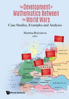 THE DEVELOPMENT OF MATHEMATICS BETWEEN THE WORLD WARS, CASE STUDIES, EXAMPLES AND ANALYSES
