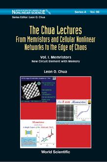 THE CHUA LECTURES: FROM MEMRISTORS AND CELLULAR NONLINEAR NETWORKS TO THE EDGE OF CHAOS (IN 4 VOLUMES)