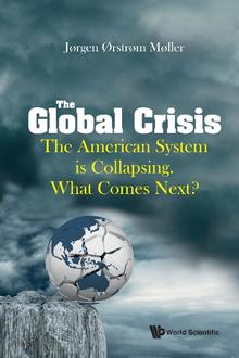 THE GLOBAL CRISIS: THE AMERICAN SYSTEM IS COLLAPSING. WHAT COMES NEXT?