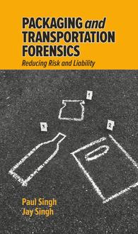 Packaging and Transportation Forensics Reducing Risk and Liability