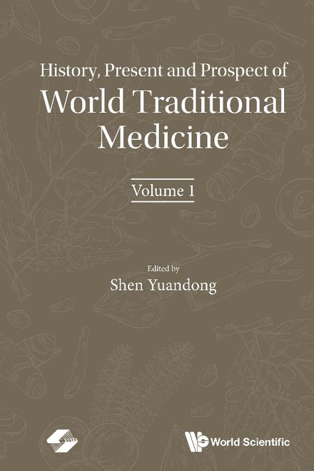 HISTORY, PRESENT AND PROSPECT OF WORLD TRADITIONAL MEDICINE (IN 2 VOLUMES)