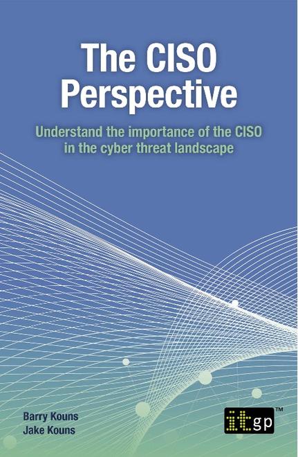 The CISO Perspective - Understand the importance of the CISO in the cyber threat landscape