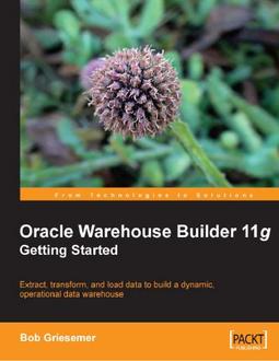 Oracle Warehouse Builder 11g: Getting Started