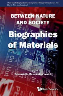 BETWEEN NATURE AND SOCIETY: BIOGRAPHIES OF MATERIALS