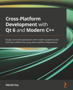 Cross-Platform Development with Qt 6 and Modern C++