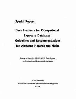 Data Elements for Occupational Exposure Databases: Guidelines and Recommendations for Airborne Hazards and Noise