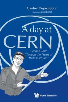 A DAY AT CERN: GUIDED TOUR THROUGH THE HEART OF PARTICLE PHYSICS