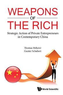 WEAPONS OF THE RICH. STRATEGIC ACTION OF PRIVATE ENTREPRENEURS IN CONTEMPORARY CHINA