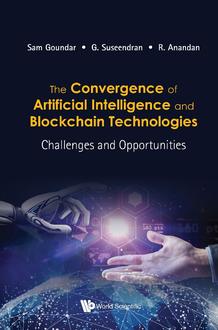 THE CONVERGENCE OF ARTIFICIAL INTELLIGENCE AND BLOCKCHAIN TECHNOLOGIES, CHALLENGES AND OPPORTUNITIES