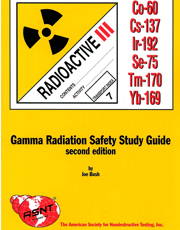 Gamma Radiation Safety Study Guide, second edition