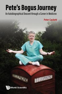 PETE'S BOGUS JOURNEY: AN AUTOBIOGRAPHICAL DESCENT THROUGH A CAREER IN MEDICINE