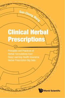 CLINICAL HERBAL PRESCRIPTIONS: PRINCIPLES AND PRACTICES OF HERBAL FORMULATIONS FROM DEEP LEARNING HEALTH INSURANCE HERBAL PRESCRIPTION BIG DATA