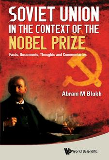SOVIET UNION IN THE CONTEXT OF THE NOBEL PRIZE: FACTS, DOCUMENTS, THOUGHTS AND COMMENTARIES