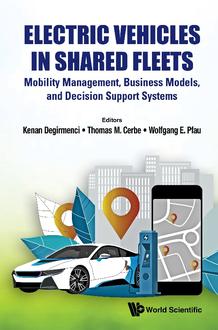 ELECTRIC VEHICLES IN SHARED FLEETS: MOBILITY MANAGEMENT, BUSINESS MODELS, AND DECISION SUPPORT SYSTEMS