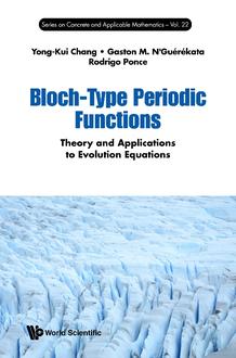 BLOCH-TYPE PERIODIC FUNCTIONS: THEORY AND APPLICATIONS TO EVOLUTION EQUATIONS