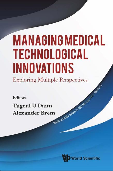 MANAGING MEDICAL TECHNOLOGICAL INNOVATIONS: EXPLORING MULTIPLE PERSPECTIVES