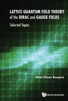 LATTICE QUANTUM FIELD THEORY OF THE DIRAC AND GAUGE FIELDS: SELECTED TOPICS
