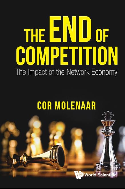 END OF COMPETITION, THE: THE IMPACT OF THE NETWORK ECONOMY