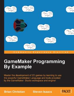 GameMaker Programming By Example