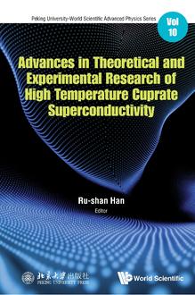 ADVANCES IN THEORETICAL AND EXPERIMENTAL RESEARCH OF HIGH TEMPERATURE CUPRATE SUPERCONDUCTIVITY