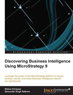 Discovering Business Intelligence using MicroStrategy 9