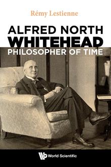 ALFRED NORTH WHITEHEAD, PHILOSOPHER OF TIME