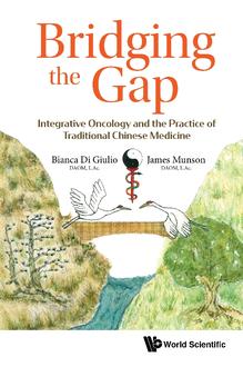 BRIDGING THE GAP: INTEGRATIVE ONCOLOGY AND THE PRACTICE OF TRADITIONAL CHINESE MEDICINE