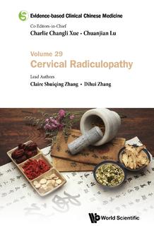 EVIDENCE-BASED CLINICAL CHINESE MEDICINE - VOLUME 29: CERVICAL RADICULOPATHY