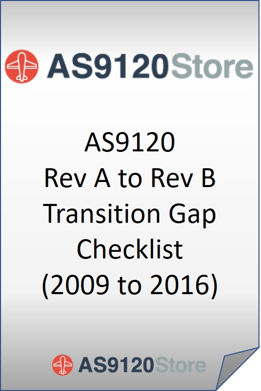 AS9120 Rev A to Rev B Transition Gap Checklist (2009>>2016)