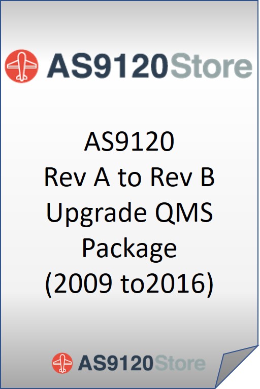 AS9120 Rev A to Rev B Upgrade QMS Package (2009>>2016)