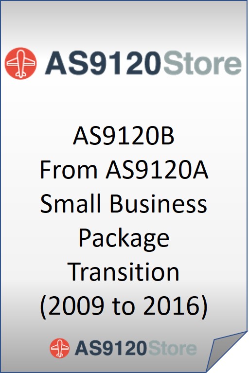 AS9120 Rev A to AS9120 Rev B Small Business Package Transition (2009>>2016)