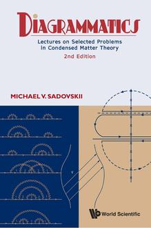 DIAGRAMMATICS: LECTURES ON SELECTED PROBLEMS IN CONDENSED MATTER THEORY