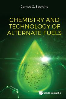 CHEMISTRY AND TECHNOLOGY OF ALTERNATE FUELS