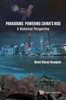 PARADIGMS POWERING CHINA'S RISE: A HISTORICAL PERSPECTIVE