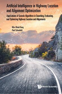 ARTIFICIAL INTELLIGENCE IN HIGHWAY LOCATION AND ALIGNMENT OPTIMIZATION: APPLICATIONS OF GENETIC ALGORITHMS IN SEARCHING, EVALUATING, AND OPTIMIZING HIGHWAY LOCATION AND ALIGNMENTS