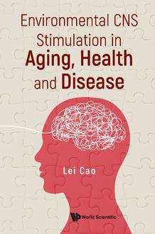 ENVIRONMENTAL CNS STIMULATION IN AGING, HEALTH AND DISEASE