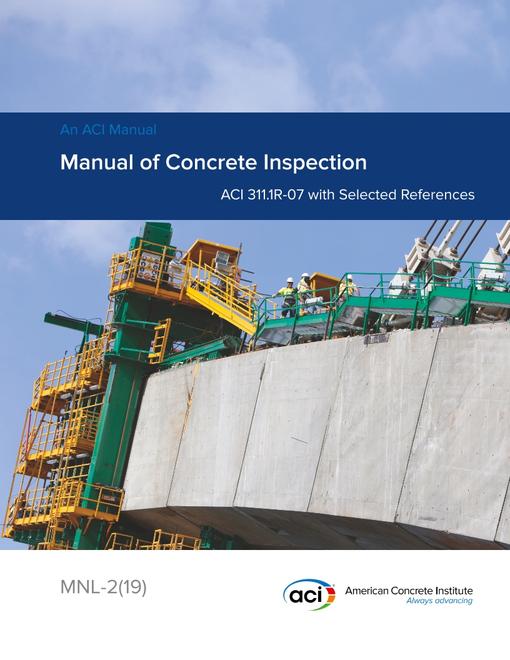 Manual of Concrete Inspection: ACI 311.1R-07 with Selected References (Eleventh Edition)